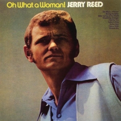 Jerry Reed - Oh What a Woman